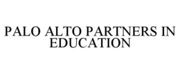 PALO ALTO PARTNERS IN EDUCATION trademark