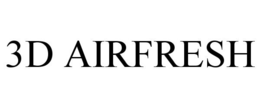 3D AIRFRESH trademark