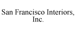 SAN FRANCISCO INTERIORS, INC. trademark