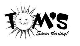 TOM'S SAVOR THE DAY! trademark
