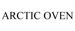 ARCTIC OVEN trademark