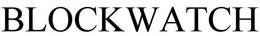 BLOCKWATCH trademark