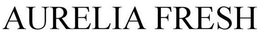 AURELIA FRESH trademark