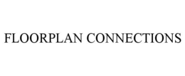 FLOORPLAN CONNECTIONS trademark
