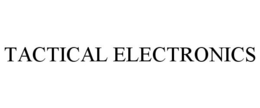 TACTICAL ELECTRONICS trademark