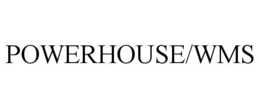 POWERHOUSE/WMS trademark
