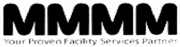 MMMM YOUR PROVEN FACILITY SERVICES PARTNER trademark