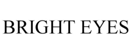BRIGHT EYES trademark
