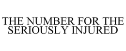 THE NUMBER FOR THE SERIOUSLY INJURED trademark