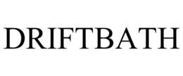 DRIFTBATH trademark