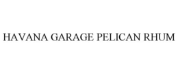 HAVANA GARAGE PELICAN RHUM trademark