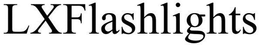 LXFLASHLIGHTS trademark