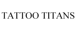 TATTOO TITANS trademark
