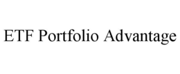 ETF PORTFOLIO ADVANTAGE trademark