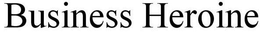 BUSINESS HEROINE trademark
