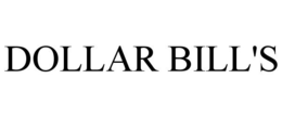 DOLLAR BILL'S trademark