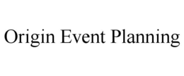 ORIGIN EVENT PLANNING trademark