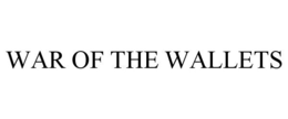WAR OF THE WALLETS trademark