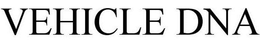 VEHICLE DNA trademark