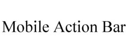 MOBILE ACTION BAR trademark