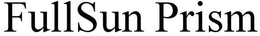 FULLSUN PRISM trademark