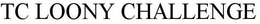 TC LOONY CHALLENGE trademark