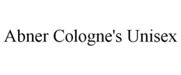 ABNER COLOGNE'S UNISEX trademark