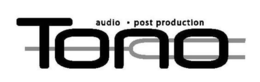 TONO AUDIO · POST PRODUCTION trademark