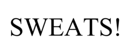 SWEATS! trademark