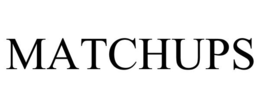 MATCHUPS trademark