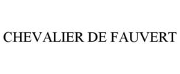 CHEVALIER DE FAUVERT trademark