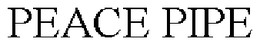 PEACE PIPE trademark