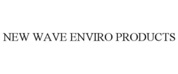 NEW WAVE ENVIRO PRODUCTS trademark