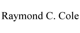 RAYMOND C. COLE trademark