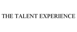 THE TALENT EXPERIENCE trademark