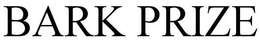 BARK PRIZE trademark