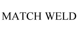 MATCH WELD trademark