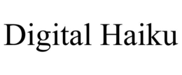 DIGITAL HAIKU trademark