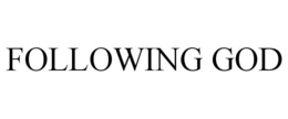 FOLLOWING GOD trademark