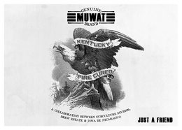 GENUINE MUWAT BRAND KENTUCKY FIRE CURED A COLLABORATION BETWEEN SUBCULTURE STUDIOS, DREW ESTATE & JOYA DE NICARAGUA JUST A FRIEND trademark