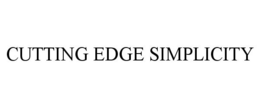 CUTTING EDGE SIMPLICITY trademark