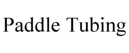 PADDLE TUBING trademark