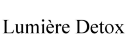 LUMIÈRE DETOX trademark