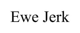 EWE JERK trademark