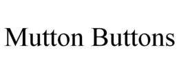 MUTTON BUTTONS trademark