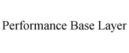 PERFORMANCE BASE LAYER trademark