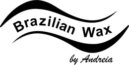 BRAZILIAN WAX BY ANDREIA trademark