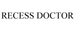 RECESS DOCTOR trademark