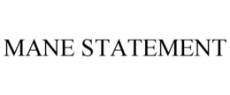 MANE STATEMENT trademark