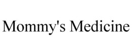 MOMMY'S MEDICINE trademark